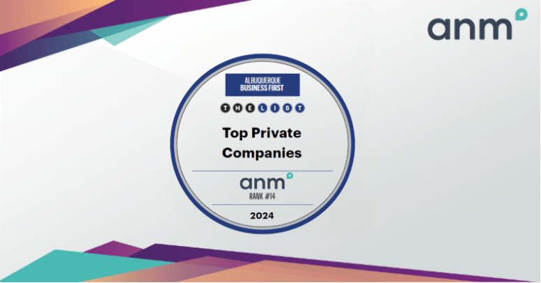 ANM Recognized as One of Albuquerque’s Top Private Companies by Albuquerque Business First