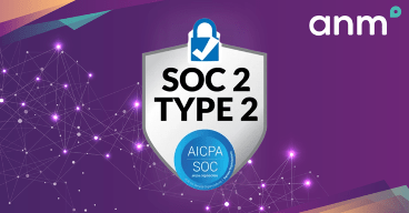 ANM Successfully Achieves SOC 2 Compliance
