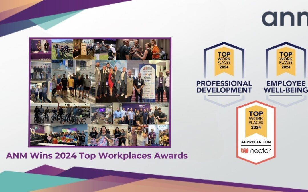 ANM Wins 2024 Top Workplaces for Professional Development, Employee Well-Being, and Employee Appreciation