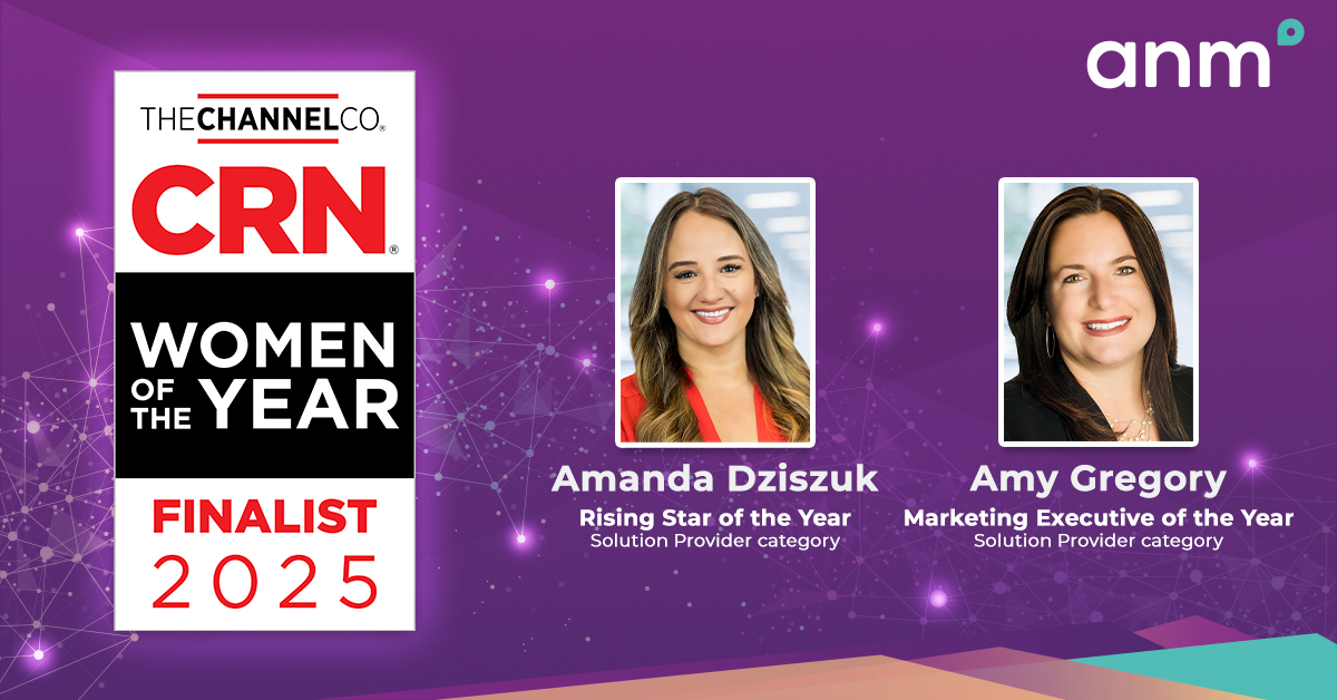 ANM’s Amanda Dziszuk and Amy Gregory Named Finalists for CRN’s 2025 Women of the Year Awards!